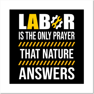 Labor Is The Only Prayer That Nature Answers Posters and Art